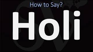 How to Pronounce Holi CORRECTLY [upl. by Ogaitnas]