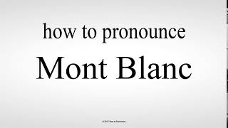 How to Pronounce Mont Blanc [upl. by Akilegna]