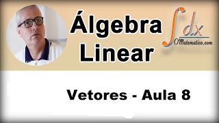 Grings  Álgebra Linear  Vetores  Aula 8 [upl. by Jarnagin]