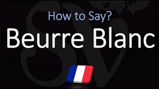 How to Pronounce Beurre Blanc CORRECTLY [upl. by Joyann]