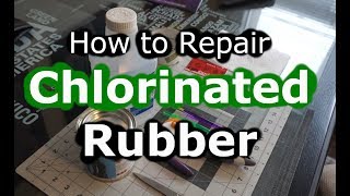 How to Repair Chlorinated Rubber [upl. by Sheaff863]