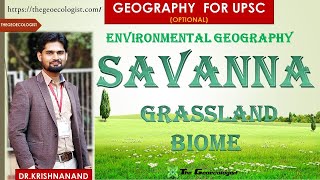 SAVANNA GRASSLAND BIOME Environmental Geography  BY Dr Krishnanand [upl. by Mitchiner]