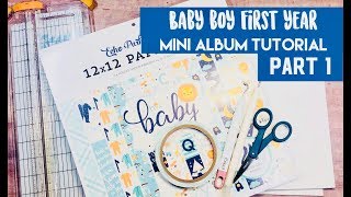 Baby Boy First Year Mini Album Tutorial  Part 1 [upl. by Quinby]