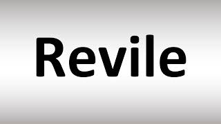 How to Pronounce Revile [upl. by Haramat]