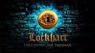 Lockhart Unleashing the Talisman Trailer [upl. by Inaffets]