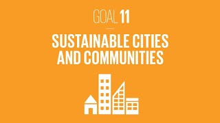 SDG 11 Sustainable Cities and Communities [upl. by Thgiwed]