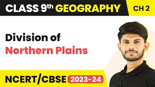 Division of Northern Plains  Physical Features of India  Class 9 Geography [upl. by Nemajneb835]