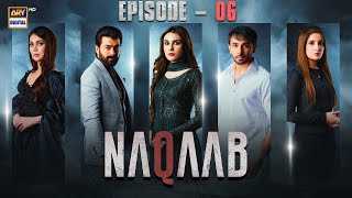 Naqaab Episode 6  Ali Ansari  Hina Tariq  Humayoun Ashraf  28 Feb 2025 Eng Sub ARY Digital [upl. by Lisha]