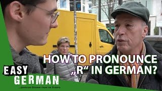 How to pronounce quotRquot in German  Easy German 174 [upl. by Fisch770]