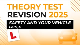 Safety and Your Vehicle Part 4  Theory Test Revision 2025 [upl. by Gnauq]