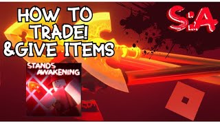 How To TRADE and Give Items in STANDS AWAKENING  ROBLOX [upl. by Gautea]