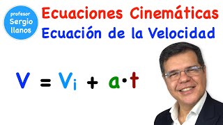 Ecuaciones Cinemáticas  Ecuación de la Velocidad [upl. by Errised]