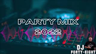 PARTY MIX 2022 DJ FortyEight [upl. by Airottiv]