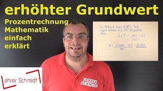 erhöhter Grundwert  Prozentrechnung  einfach erklärt  Lehrerschmidt [upl. by Kallista]