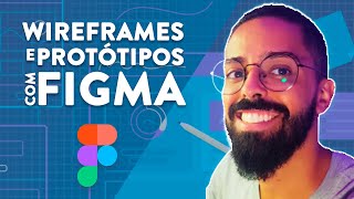 Wireframes e Protótipos com Figma [upl. by Hedges]