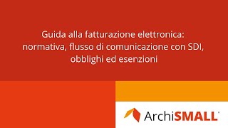 Corso gratuito Fattura Elettronica 1  Guida alla Fatturazione Elettronica normativa e SdI [upl. by Cormack]