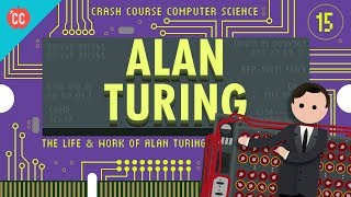 Alan Turing Crash Course Computer Science 15 [upl. by Gerianna]