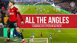 GARNACHO OVERHEAD KICK 🤯  ALL THE ANGLES 👀 [upl. by Ennayelsel]