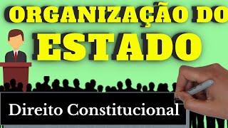 Organização do Estado Direito Constitucional  Resumo Completo [upl. by Rambert88]