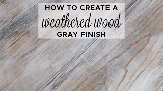 How to Create a Weathered Wood Gray Finish [upl. by Llenrep138]