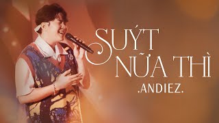 SUÝT NỮA THÌ  ANDIEZ  In The Moonlight Show [upl. by Livy]