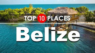 Belize  Top 10 Places To Visit in Belize [upl. by Morell312]