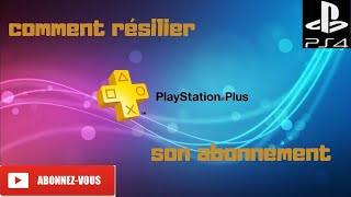 TUTO comment RÉSILIER son abonnement PlayStation plus sur PS4 [upl. by Odnalro]