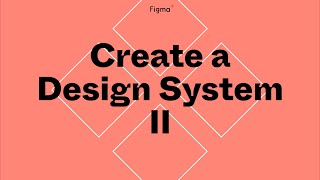 Build it in Figma Create a design system — Components [upl. by Yboc848]