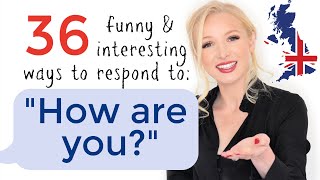 36 Smart and Interesting Responses to HOW ARE YOU [upl. by Mirna]