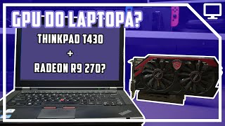 KARTA GRAFICZNA DO LAPTOPA  eGPU  ThinkPad T430 [upl. by Grube]