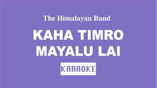 Kaha Timro Mayalu Lai  Nepali Karaoke  Creative Brothers [upl. by Notffilc]