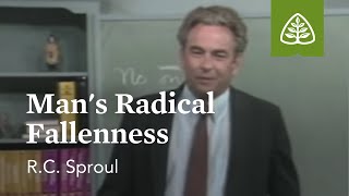 Mans Radical Fallenness Chosen By God with RC Sproul [upl. by Dorthea]