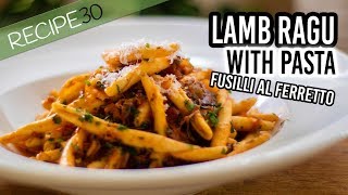 Lamb Ragu Pasta with Fusilli al Ferretto [upl. by Loresz]