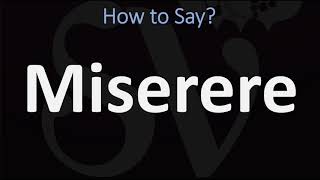 How to Pronounce Miserere CORRECTLY [upl. by Obadias329]