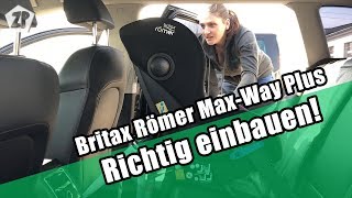 Britax Römer MaxWay Plus  Einbau im Auto [upl. by Cumings818]