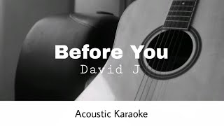 David J  Before You Acoustic Karaoke [upl. by Romeyn849]