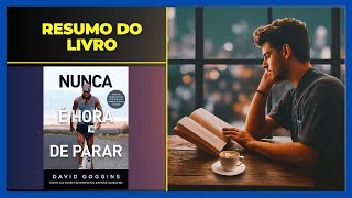 Resenha do Livro Nunca é hora de Parar David Goggins [upl. by Adlaremse382]