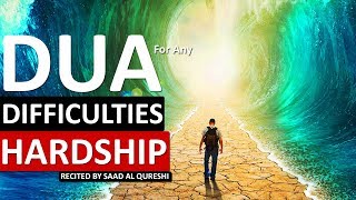 POWERFUL DUA FOR FOR HARDSHIP DIFFiCULTIES DISTRESS TROUBLE BAD SITUATION [upl. by Surtimed]