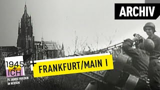 Frankfurt aM 1  1945 und ich  Archivmaterial [upl. by Hpotsirhc]