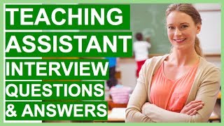 TEACHING ASSISTANT Interview Questions and Answers  How To PASS a TEACHER Interview [upl. by Jarid75]