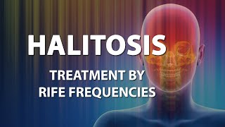 Halitosis Bad Breath  RIFE Frequencies Treatment  Energy amp Quantum Medicine with Bioresonance [upl. by Alekahs]