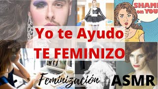 Asmr feminización ¿necesitas ayuda para feminizarte [upl. by Ojybbob773]