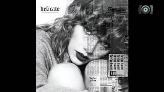 Delicate The Extended CasfReputation Version  Taylor Swift [upl. by Aifoz]