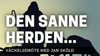 DEN SANNE HERDEN  Jan Sköld  Vetlanda Friförsamling [upl. by Horsey]