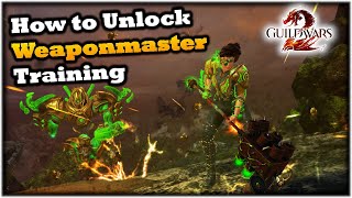 How To Unlock Weaponmaster Training in Guild Wars 2 [upl. by Ovatsug]