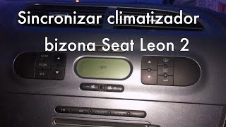 Sincronizar climatizador bizona Seat Leon 2 [upl. by Trebornhoj]