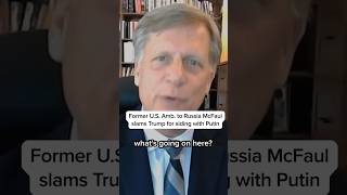 Former US Amb to Russia McFaul slams Trump for siding with Putin [upl. by Yadrahc318]