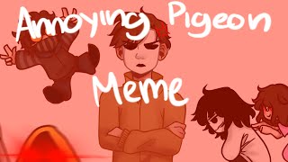 Annoying Pigeon meme  Creepypasta MemeOLD [upl. by Aeirdna]