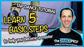 TAP DANCE BASICS  5 Steps EVERY Beginner should Master [upl. by Grimbald]