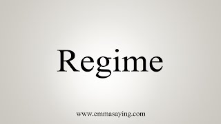 How To Say Regime [upl. by Annayi717]